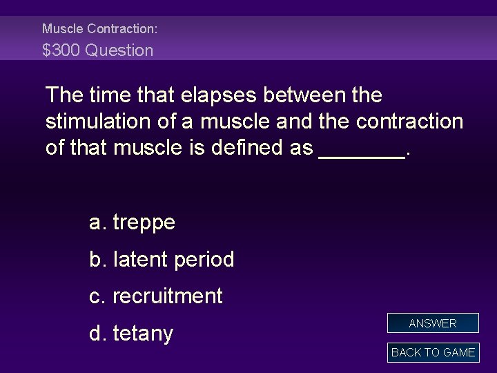 Muscle Contraction: $300 Question The time that elapses between the stimulation of a muscle