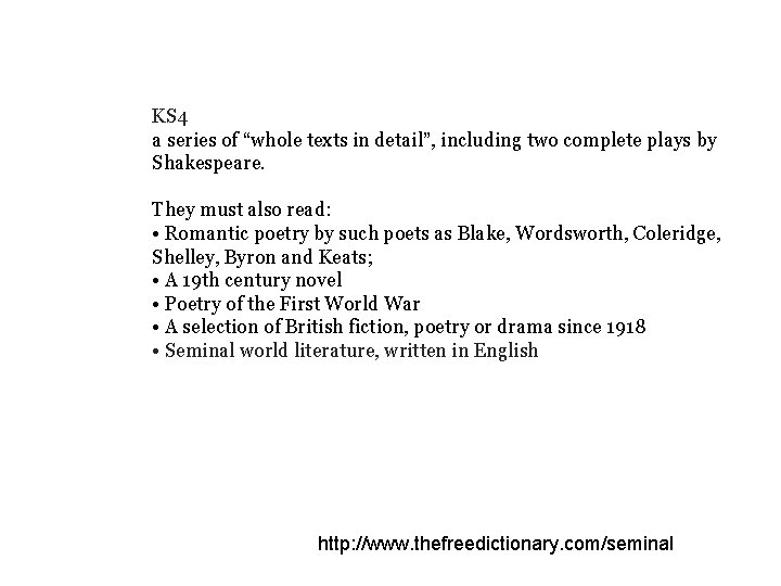 KS 4 a series of “whole texts in detail”, including two complete plays by