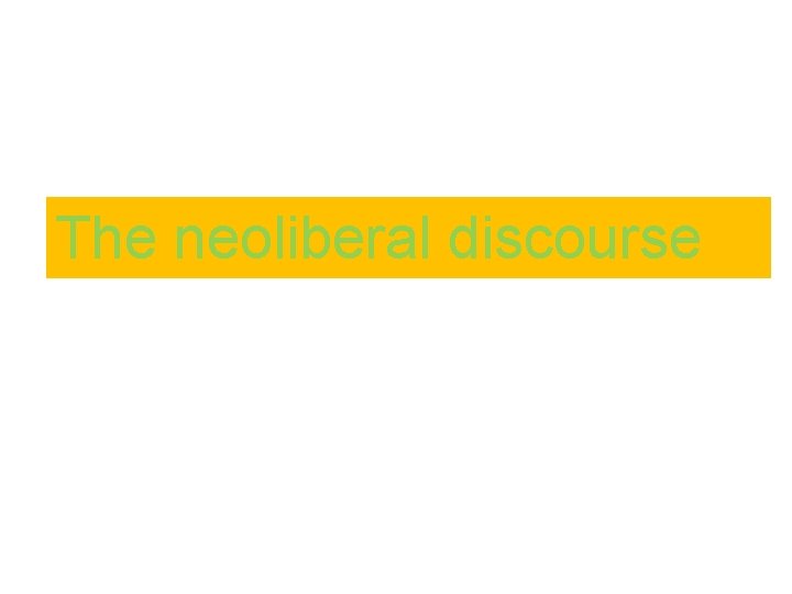 The neoliberal discourse 