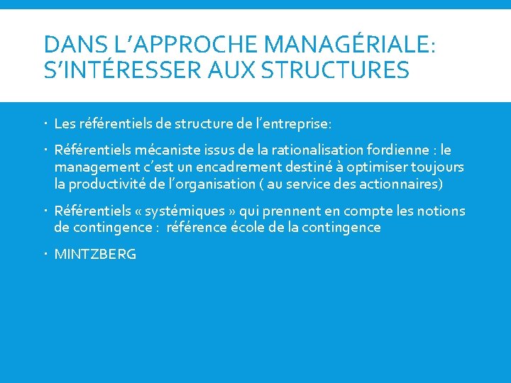 DANS L’APPROCHE MANAGÉRIALE: S’INTÉRESSER AUX STRUCTURES Les référentiels de structure de l’entreprise: Référentiels mécaniste