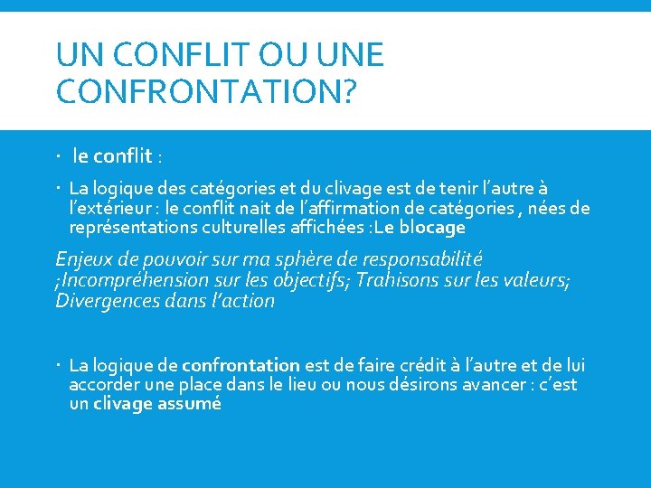 UN CONFLIT OU UNE CONFRONTATION? le conflit : La logique des catégories et du