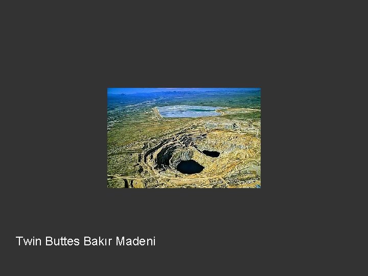 Twin Buttes Bakır Madeni 