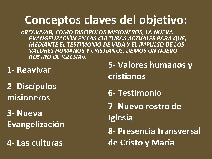 Conceptos claves del objetivo: «REAVIVAR, COMO DISCÍPULOS MISIONEROS, LA NUEVA EVANGELIZACIÓN EN LAS CULTURAS