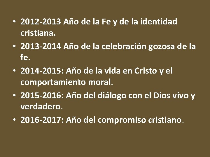  • 2012 -2013 Año de la Fe y de la identidad cristiana. •