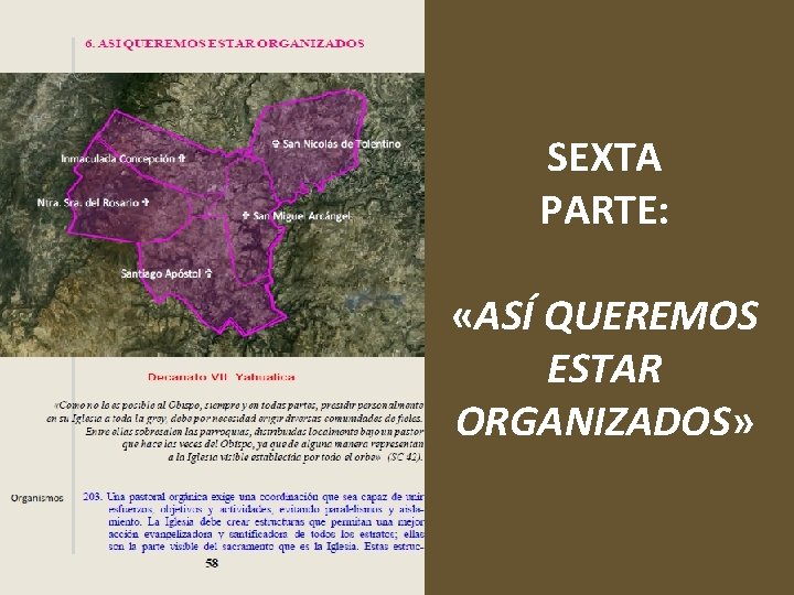 SEXTA PARTE: «ASÍ QUEREMOS ESTAR ORGANIZADOS» 