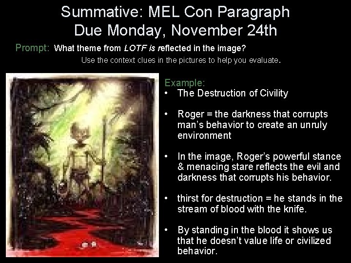 Summative: MEL Con Paragraph Due Monday, November 24 th Prompt: What theme from LOTF