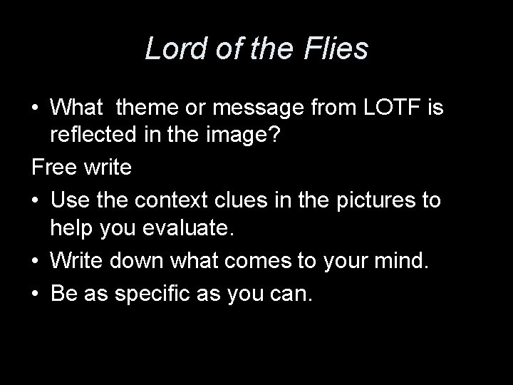 Lord of the Flies • What theme or message from LOTF is reflected in