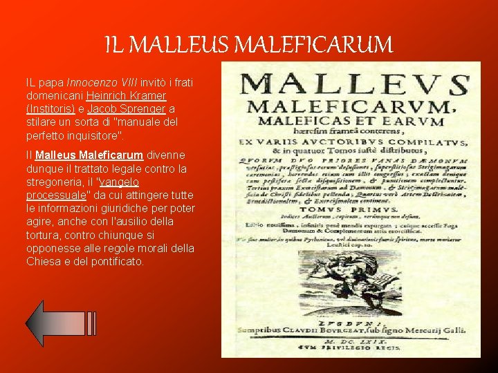 IL MALLEUS MALEFICARUM IL papa Innocenzo VIII invitò i frati domenicani Heinrich Kramer (Institoris)