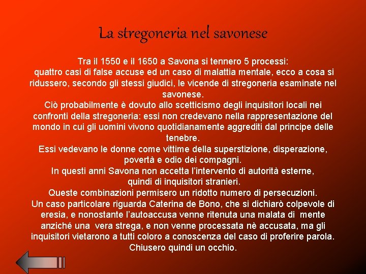 La stregoneria nel savonese Tra il 1550 e il 1650 a Savona si tennero