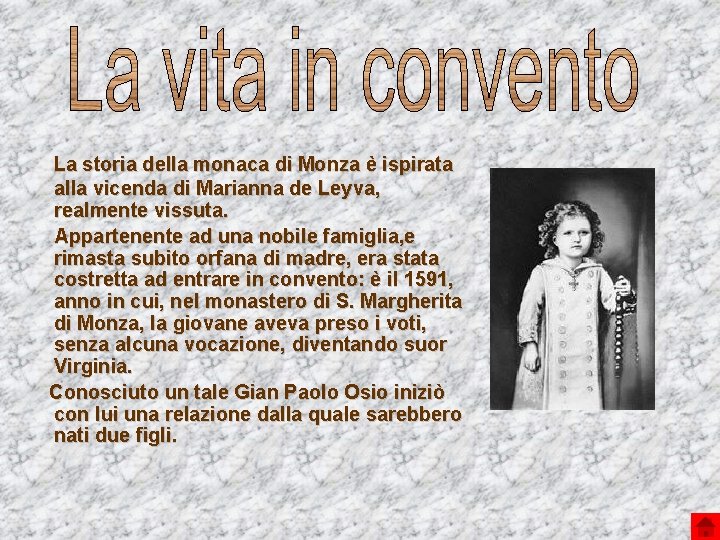 La storia della monaca di Monza è ispirata alla vicenda di Marianna de Leyva,