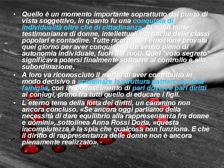  • Quello è un momento importante soprattutto dal punto di vista soggettivo, in