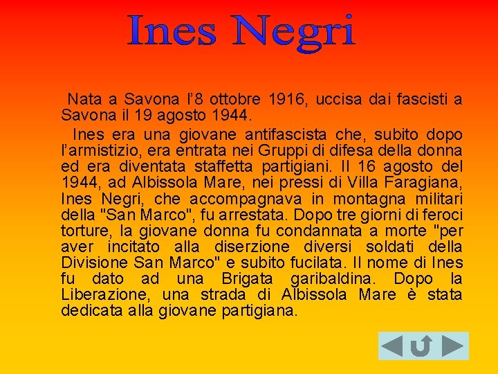 Nata a Savona l’ 8 ottobre 1916, uccisa dai fascisti a Savona il 19