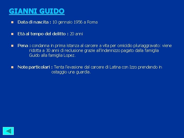 GIANNI GUIDO n Data di nascita : 10 gennaio 1956 a Roma n Età