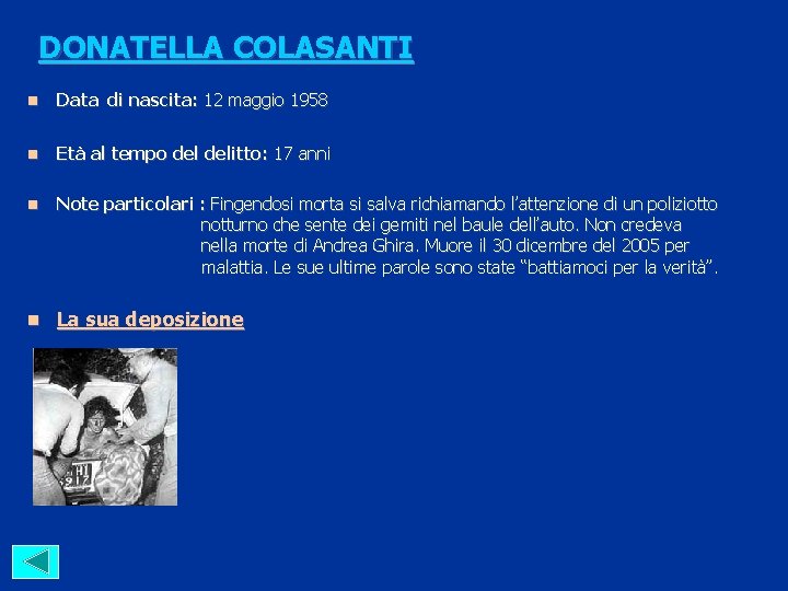 DONATELLA COLASANTI n Data di nascita: 12 maggio 1958 n Età al tempo delitto: