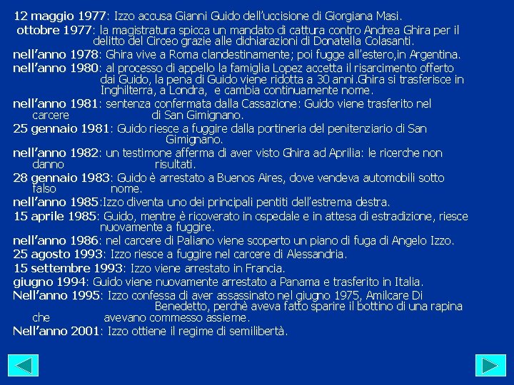 12 maggio 1977: Izzo accusa Gianni Guido dell’uccisione di Giorgiana Masi. ottobre 1977: la