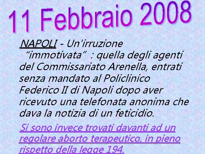 NAPOLI - Un'irruzione “immotivata”: quella degli agenti del Commissariato Arenella, entrati senza mandato al