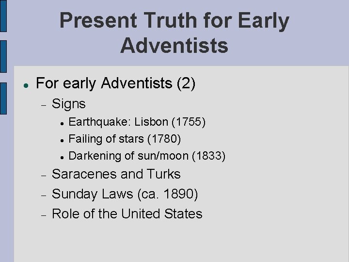 Present Truth for Early Adventists For early Adventists (2) Signs Earthquake: Lisbon (1755) Failing