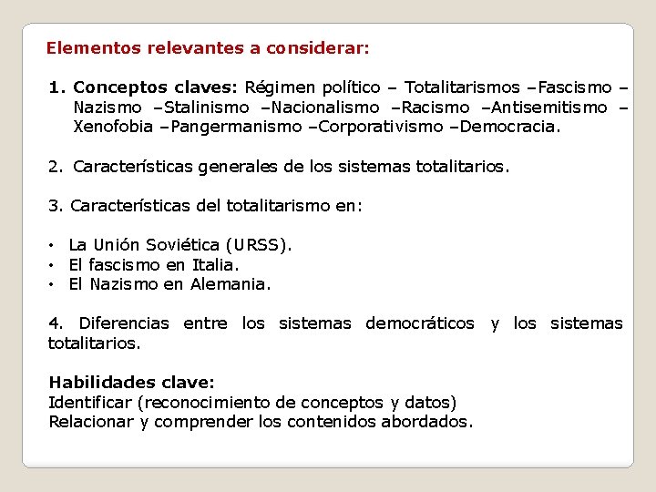 Elementos relevantes a considerar: 1. Conceptos claves: Régimen político – Totalitarismos –Fascismo – Nazismo
