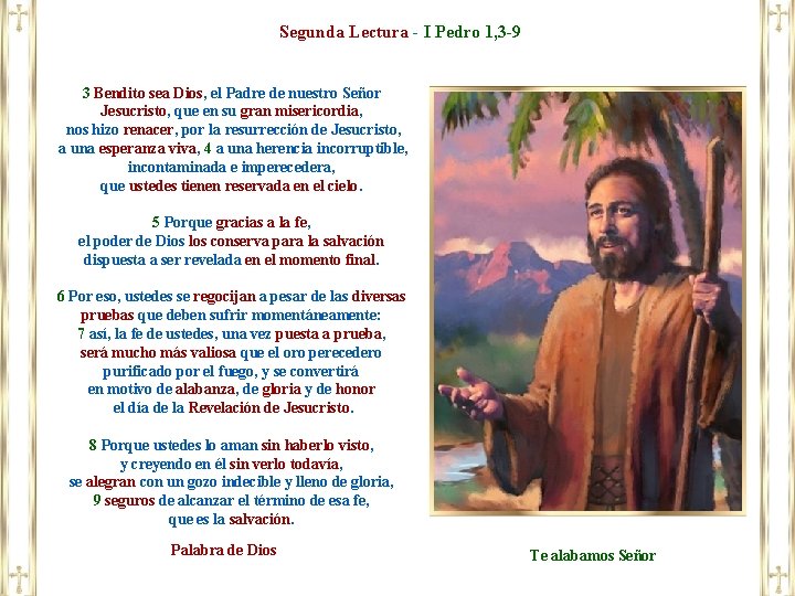 Segunda Lectura - I Pedro 1, 3 -9 3 Bendito sea Dios, el Padre