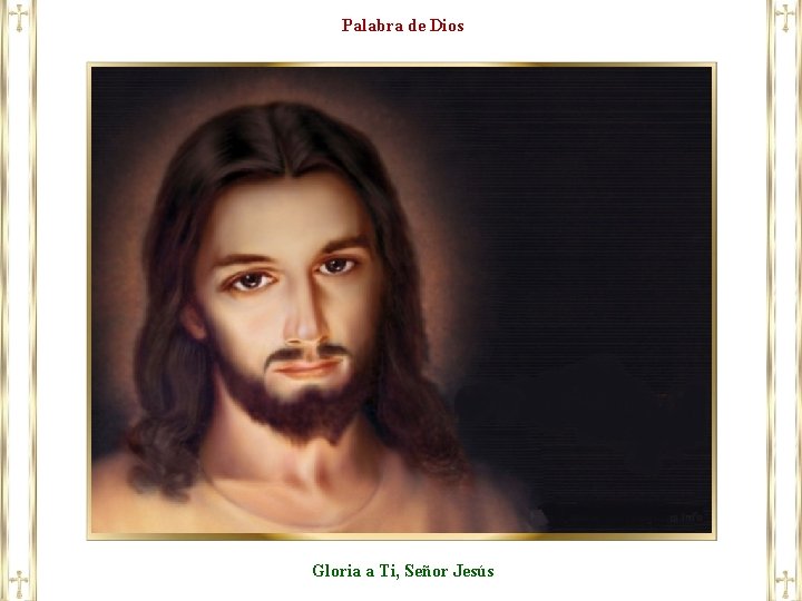 Palabra de Dios Gloria a Ti, Señor Jesús 