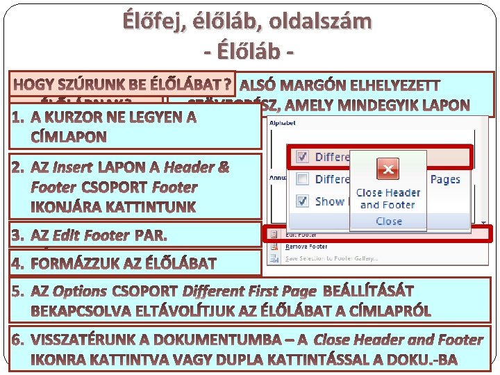 Élőfej, élőláb, oldalszám - Élőláb HOGY BE ÉLŐLÁBATAZ ? ALSÓ MARGÓN ELHELYEZETT MITSZÚRUNK NEVEZÜNK