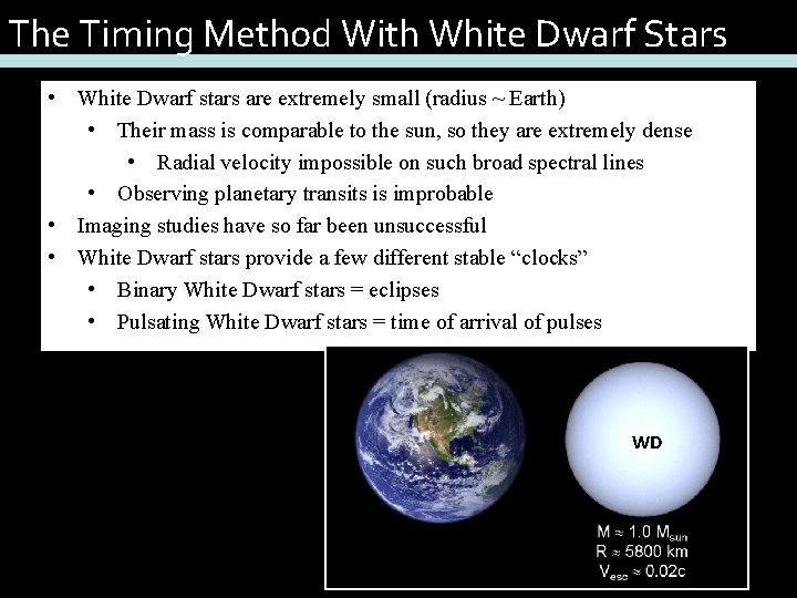 The Timing Method With White Dwarf Stars • White Dwarf stars are extremely small