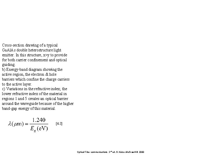 Cross-section drawing of a typical Ga. Al. As double heterostructure light emitter. In this