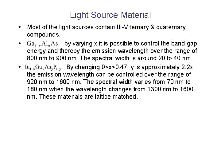 Light Source Material • Most of the light sources contain III-V ternary & quaternary