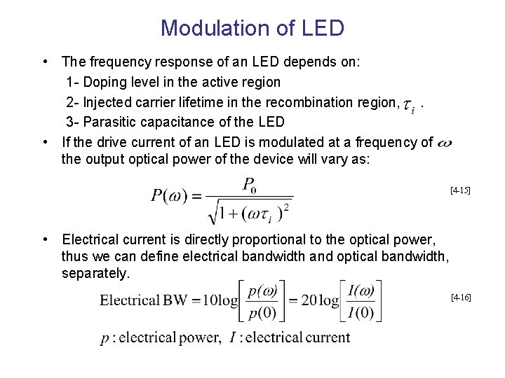 Modulation of LED • The frequency response of an LED depends on: 1 -