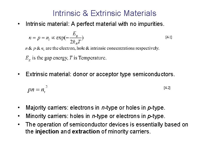 Intrinsic & Extrinsic Materials • Intrinsic material: A perfect material with no impurities. [4