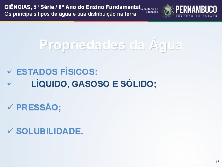 CIÊNCIAS, 5ª Série / 6º Ano do Ensino Fundamental Os principais tipos de água