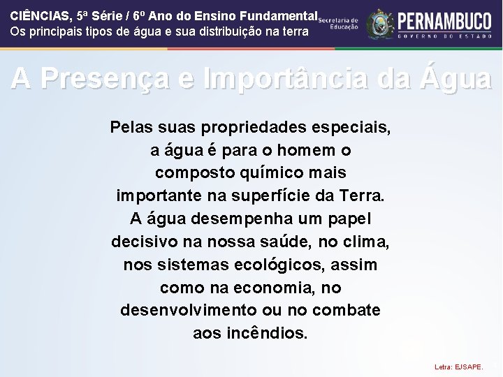 CIÊNCIAS, 5ª Série / 6º Ano do Ensino Fundamental Os principais tipos de água