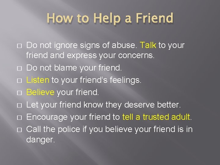 How to Help a Friend � � � � Do not ignore signs of