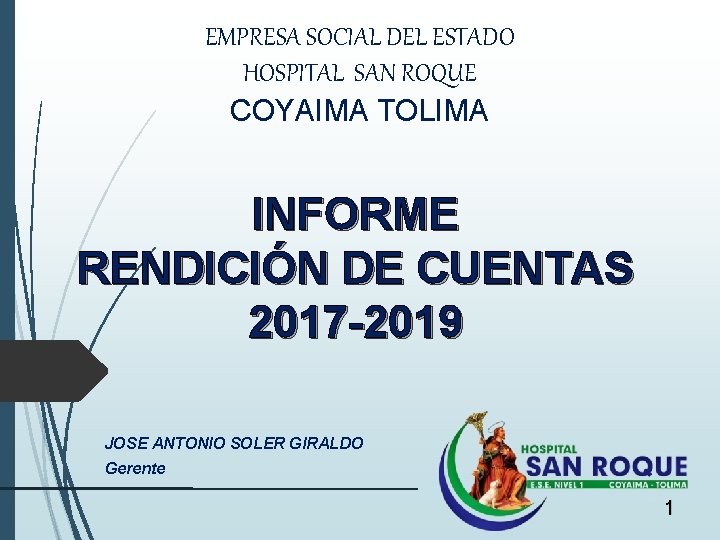 EMPRESA SOCIAL DEL ESTADO HOSPITAL SAN ROQUE COYAIMA TOLIMA INFORME RENDICIÓN DE CUENTAS 2017