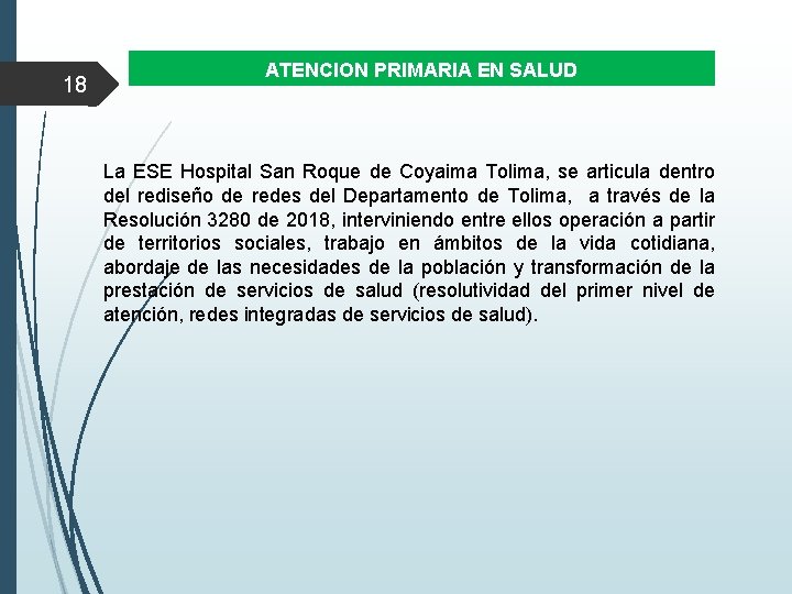 18 ATENCION PRIMARIA EN SALUD La ESE Hospital San Roque de Coyaima Tolima, se