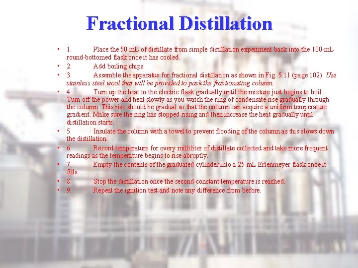 Fractional Distillation • 1. Place the 50 m. L of distillate from simple distillation