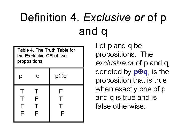 Definition 4. Exclusive or of p and q Table 4. The Truth Table for