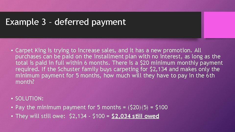 Example 3 – deferred payment • Carpet King is trying to increase sales, and