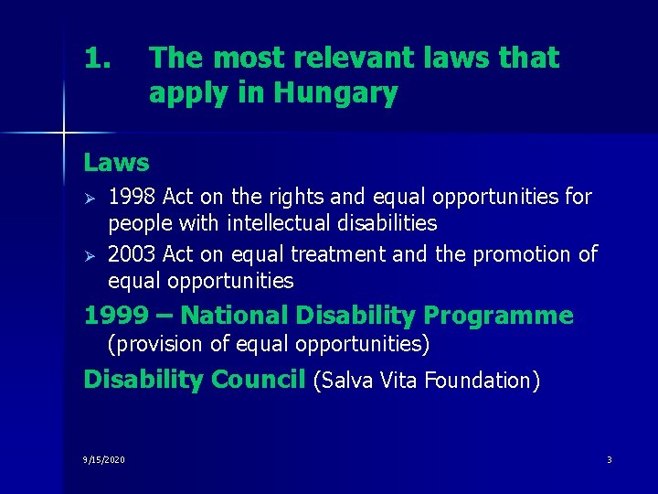 1. The most relevant laws that apply in Hungary Laws Ø Ø 1998 Act