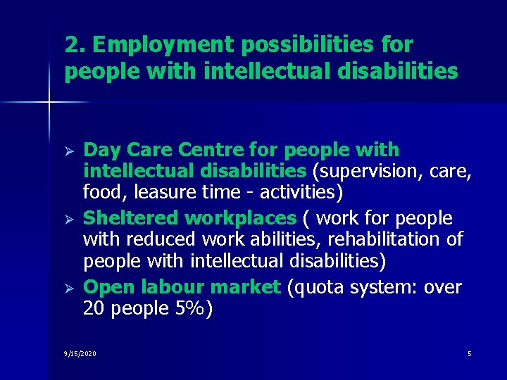 2. Employment possibilities for people with intellectual disabilities Ø Ø Ø Day Care Centre