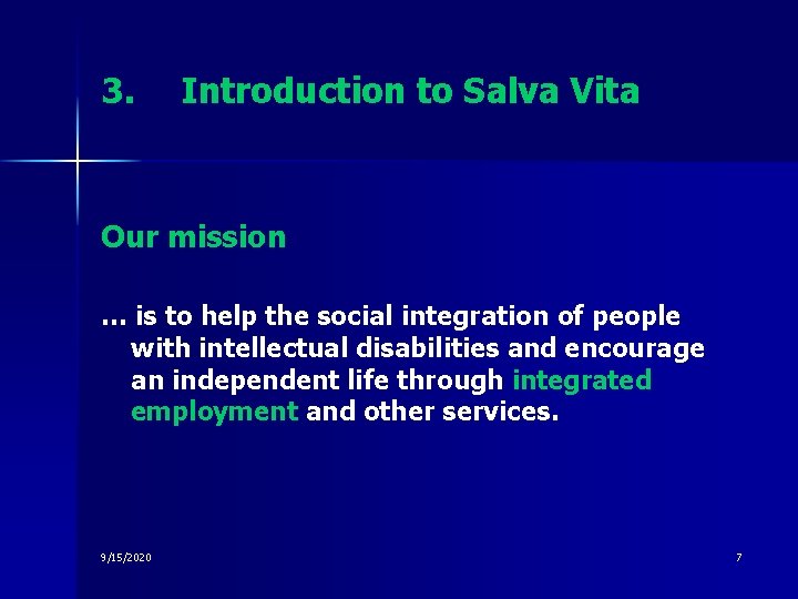 3. Introduction to Salva Vita Our mission … is to help the social integration