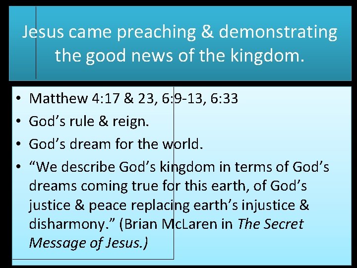 Jesus came preaching & demonstrating the good news of the kingdom. • • Matthew