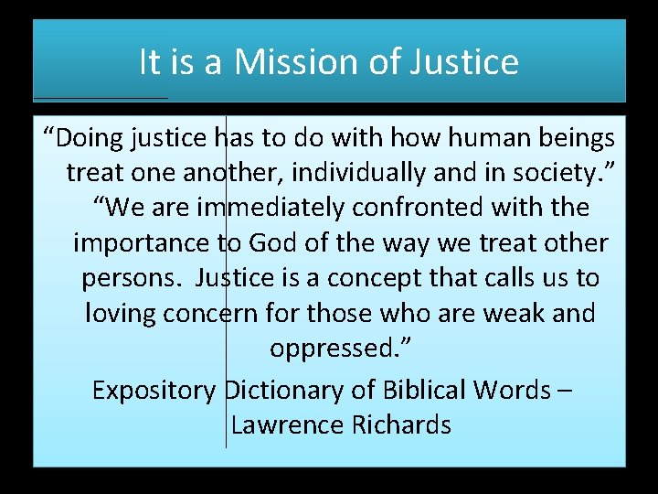 It is a Mission of Justice “Doing justice has to do with how human