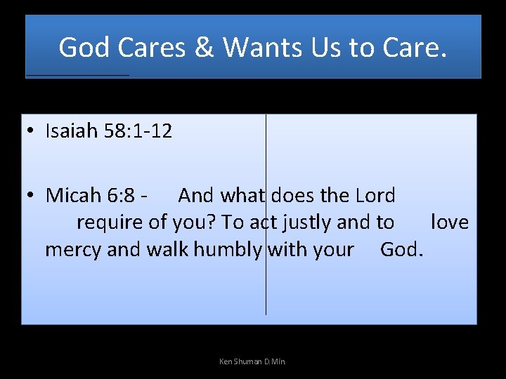 God Cares & Wants Us to Care. • Isaiah 58: 1 -12 • Micah