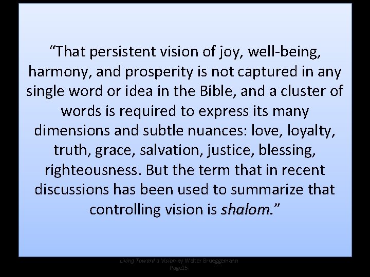 “That persistent vision of joy, well-being, harmony, and prosperity is not captured in any