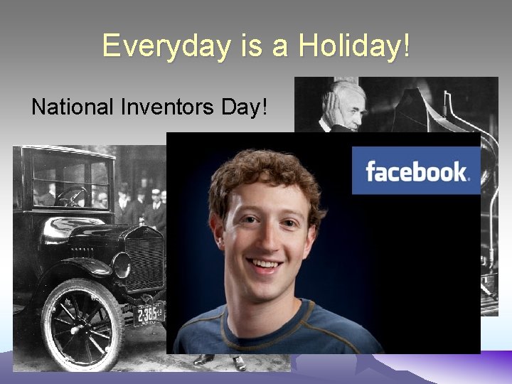 Everyday is a Holiday! National Inventors Day! 