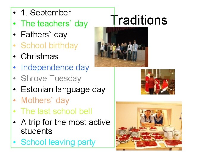  • • • 1. September Traditions The teachers` day Fathers` day School birthday