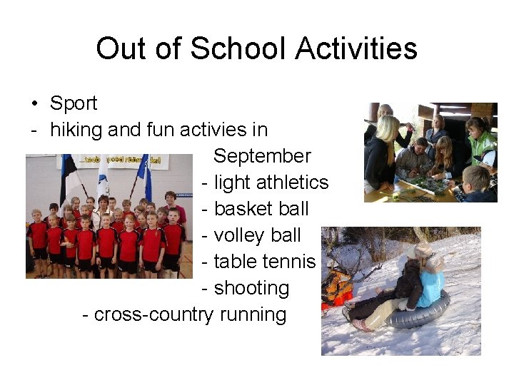 Out of School Activities • Sport - hiking and fun activies in September -