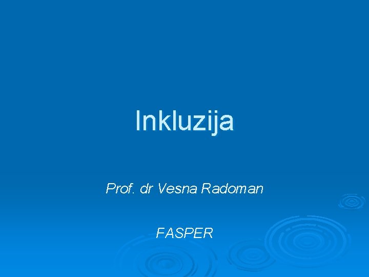 Inkluzija Prof. dr Vesna Radoman FASPER 