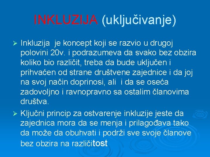 INKLUZIJA (uključivanje) Inkluzija je koncept koji se razvio u drugoj polovini 20 v. i